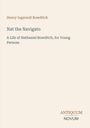 Titel: Nat the Navigator. Untertitel: A Life of Nathaniel Bowditch, for Young Persons, von Henry Ingersoll Bowditch. Unten ist ein Logo mit dem Text "Antiquum Novum".