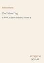"Edmund Yates" groß oben, "The Yellow Flag" mittig. Unten: "A Novel, in Three Volumes, Volume 2". Logo: "ANTIQUM NOVUM".