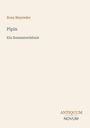 Rosa Mayreder, Pipin, Ein Sommererlebnis. Der Hintergrund ist beige. Unten rechts: Antiquum Novum.