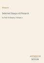 Plutarch: Selected Essays of Plutarch. In Two Volumes, Volume 1. Unten ein Logo mit "ANTIQUM NOVUM".