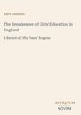 Titel: "The Renaissance of Girls' Education in England". Autor: Alice Zimmern. Unten rechts steht "ANTIQUM NOVUM".