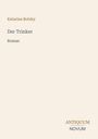 Titel: "Der Trinker", Autor: Katarina Botsky, Art: Roman. Unten rechts das Logo "ANTIQUM NOVUM". Beige Hintergrund.