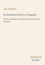 Titel: Ecclesiastical History of England. Autor: John Stoughton. Unten rechts: ANTIQUUM NOVUM. Hellbeiger Hintergrund.