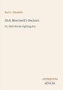 Burt L. Standish: Dick Merriwell's Backers; Or, Well Worth Fighting For. Unten rechts steht "ANTIQUM NOVUM".