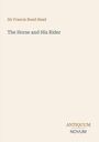 Cover-Text: "Sir Francis Bond Head", "The Horse and His Rider", Verlagsname unten rechts. Hintergrund: einfarbig beige.