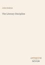 Oben steht "John Erskine", darunter "The Literary Discipline". Unten rechts "ANTIQUM NOVUM". Beiger Hintergrund.