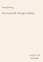Henry Fielding, The Journal of a Voyage to Lisbon; ANTIQUUM NOVUM in der rechten unteren Ecke. Beige Hintergrund.