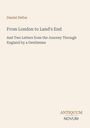 Daniel Defoe, "From London to Land's End", beige Hintergrund, textlastiges Cover. Logo: ANTIQUUM NOVUM unten rechts.
