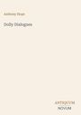 Titel: Dolly Dialogues  
Autor: Anthony Hope  
Unten rechts: ANTIQUUM NOVUM Logo.  
Hintergrund: Hellbeige.