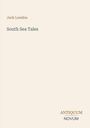 Buchtitel: "South Sea Tales" von Jack London in schlichter Schrift. Unten rechts steht "ANTIQUM NOVUM".