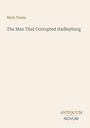 Mark Twain, The Man That Corrupted Hadleyburg, Antiquum Novum. Helles, minimalistisches Design, keine Bilder.