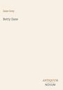 Im oberen Bereich steht "Zane Grey", darunter "Betty Zane". Unten rechts: "ANTIQUM NOVUM". Beige Hintergrund.