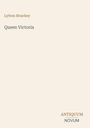 „Lytton Strachey Queen Victoria“ steht links oben. Unten rechts: „ANTIQUM NOVUM“. Heller Hintergrund.