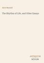 Oberer Text: Alice Meynell. Mittig: The Rhythm of Life, and Other Essays. Unten: Antiquum Novum in einer eleganten Schrift.
