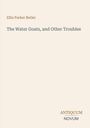 Text: "Ellis Parker Butler, The Water Goats, and Other Troubles, ANTIQUUM NOVUM." Schlichtes Design auf hellem Hintergrund.