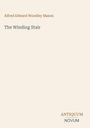Alfred Edward Woodley Mason, The Winding Stair. Unten rechts: Antiquum Novum. Beige Hintergrund, schlichte Gestaltung.