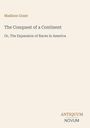 Titel: "The Conquest of a Continent". Autor: Madison Grant. Unten rechts: Logo "ANTIQUM NOVUM". Heller Hintergrund.
