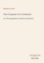 Text: Madison Grant. The Conquest of a Continent. Or, The Expansion of Races in America. Unten rechts: ANTIQUUM NOVUM.