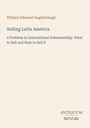 Cover mit dem Text: „William Edmund Aughinbaugh. Selling Latin America. A Problem in International Salesmanship." Logo: ANTIQUUM NOVUM.