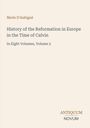 "Merle D'Aubigné: History of the Reformation in Europe in the Time of Calvin. In Eight Volumes, Volume 2. ANTIQUUM NOVUM."