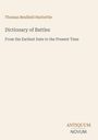 "Thomas Benfield Harbottle, Dictionary of Battles, From the Earliest Date to the Present Time." Beige Hintergrund.