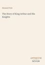Oben steht "Howard Pyle". In der Mitte "The Story of King Arthur and His Knights". Unten rechts "ANTIQUM NOVUM".