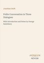 Buchtitel: "Polite Conversation in Three Dialogues". Autor: Jonathan Swift. Verlag: Antiquum Novum.