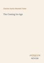 Text oben: Charles Austin Mendell Taber. Titel: The Coming Ice Age. Unten: Antiquum Novum. Beigefarbener Hintergrund.