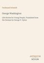Ferdinand Schmidt: George Washington, Buch