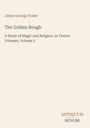 James George Frazer: The Golden Bough, Buch