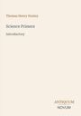 Thomas Henry Huxley: Science Primers, Buch