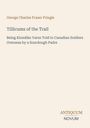 George Charles Fraser Pringle: Tillicums of the Trail, Buch