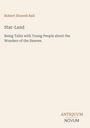 Robert Stawell Ball: Star-Land, Buch