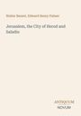 Walter Besant: Jerusalem, the City of Herod and Saladin, Buch
