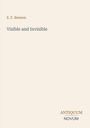 Cover mit Texten: "E. F. Benson", "Visible and Invisible", unten "ANTIQUM", "NOVUM". Schlichtes, minimalistisches Design.