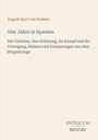 „Vier Jahre in Spanien“ von August Karl von Goeben. Beige Hintergrund, Text in Braun und Dunkelgrau.