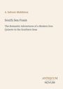 Text: "A. Safroni-Middleton, South Sea Foam, The Romantic Adventures of a Modern Don Quixote in the Southern Seas." Unten rechts: "ANTIQUM NOVUM". Hintergrund: hellbeige.
