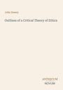Text: "John Dewey. Outlines of a Critical Theory of Ethics. ANTIQUUM NOVUM." Beigefarbener Hintergrund.