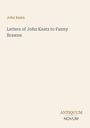 Buchcover: "John Keats - Letters of John Keats to Fanny Brawne". Unten rechts: "ANTIQUM NOVUM". Hintergrund beige.