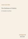 Buchtitel in schlichter Schrift: "James Lane Allen, The Emblems of Fidelity: A Comedy in Letters". Verlagsname: ANTIQUUM NOVUM.