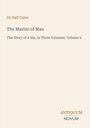 Sir Hall Caine, "The Master of Man", "The Story of a Sin, in Three Volumes, Volume 2". Logo: ANTIQUUM NOVUM. Beige Hintergrund.