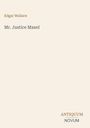Oben links: Edgar Wallace. Darunter: "Mr. Justice Maxel". Unten rechts: Logo mit "ANTIQUM NOVUM". Hintergrund beige.