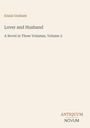 Titel: "Lover and Husband", Autor: Ennis Graham, Serie: "A Novel in Three Volumes, Volume 3", Logo: ANTIQUUM NOVUM.