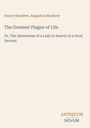 Text: "The Greatest Plague of Life" von Henry und Augustus Mayhew, unteres Logo "ANTIQUM NOVUM". Beige Hintergrund.