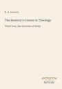 B. H. Roberts, The Seventy's Course in Theology, Third Year, the Doctrine of Deity. Unten: Logo "ANTIQUM NOVUM".