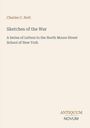"Charles C. Nott. Sketches of the War. A Series of Letters to the North Moore Street School of New York." Schlichter Hintergrund.