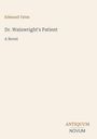Text: Edmund Yates, Dr. Wainwright's Patient, A Novel. Unten rechts "ANTIQUM NOVUM". Schlichtes, minimalistisches Design.