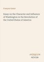 Text: "François Guizot", "Essay on the Character and Influence of Washington in the Revolution of the United States of America", "ANTIQUM NOVUM". Beigefarbener Hintergrund.