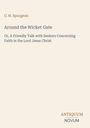 C. H. Spurgeon; Titel: "Around the Wicket Gate"; Logo: ANTIQUUM NOVUM. Heller Hintergrund.