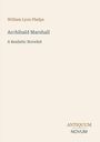 Text: "William Lyon Phelps, Archibald Marshall, A Realistic Novelist, ANTIQUUM NOVUM." Minimalistisches Design.